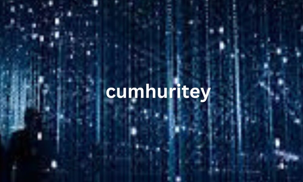 Understanding Cumhuritey: A Comprehensive Guide